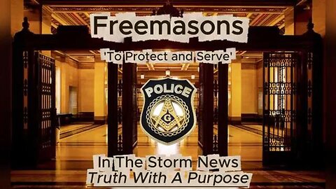 ITSN presents: 'Freemasons 'To Protect and Serve' 10.1.2025 (In The Storm News)