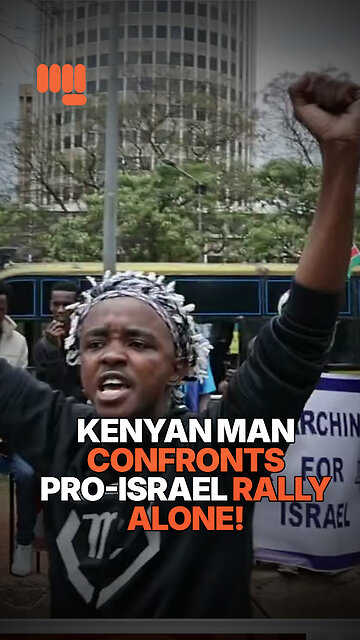 KENYAN MAN CONFRONTS PRO-ISRAEL RALLY ALONE!