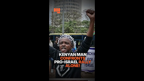 KENYAN MAN CONFRONTS PRO-ISRAEL RALLY ALONE!