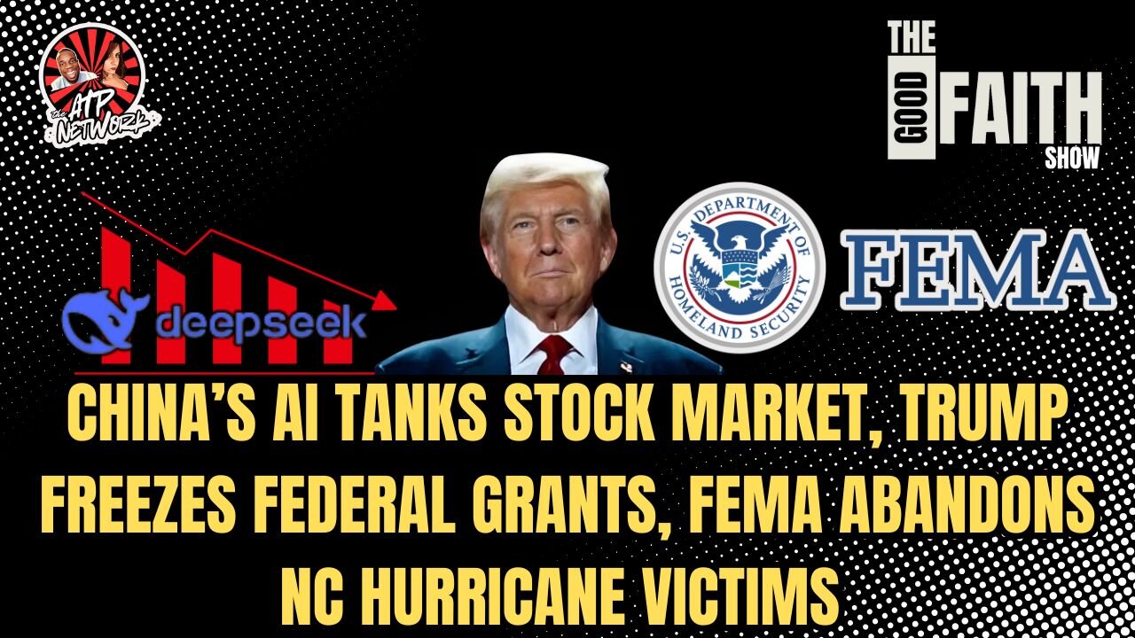 CHINA’S AI TANKS STOCK MARKET, TRUMP FREEZES FEDERAL GRANTS, FEMA ABANDONS NC HURRICANE VICTIMS