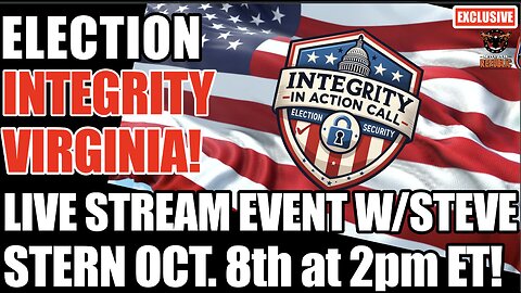 Election Integrity For Virginia! Live Stream Oct. 8th @2pm ET