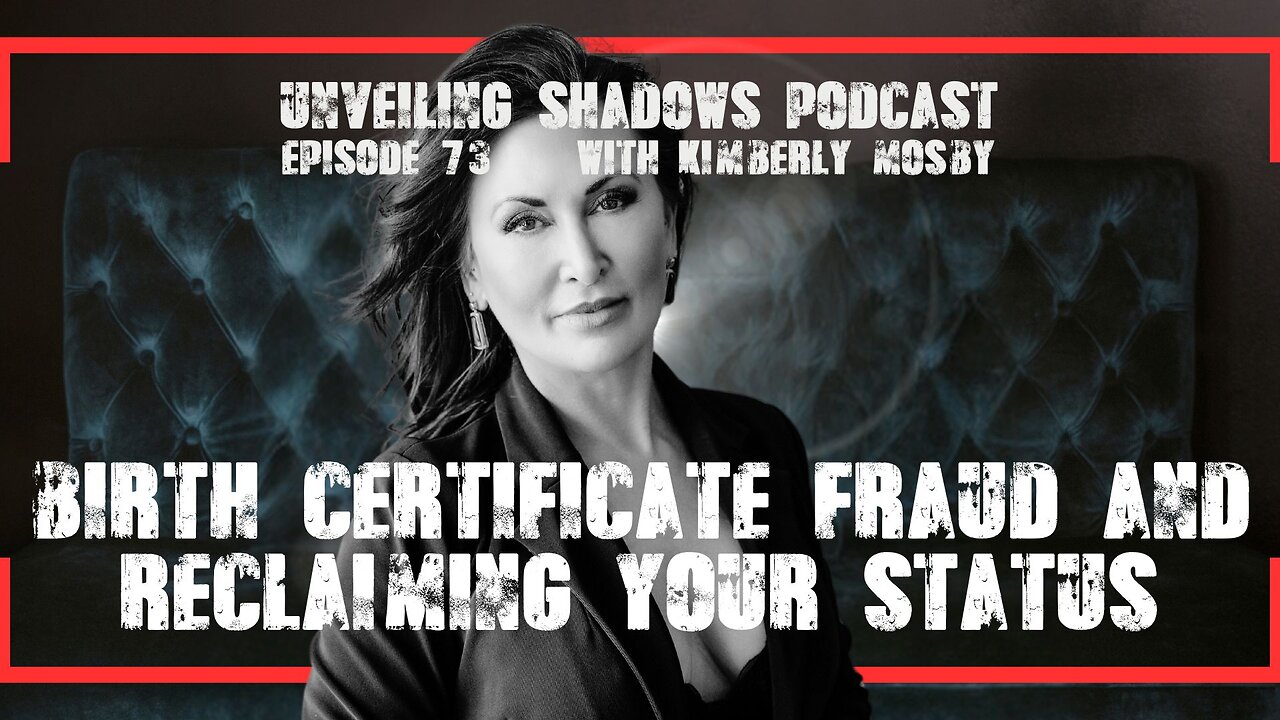 Birth Certificate Fraud: Kimberly Exposes the System That Sold You | Unveiling Shadows EP 73