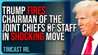 Trump FIRES Chairman of the Joint Chiefs of Staff In SHOCKING MOVE