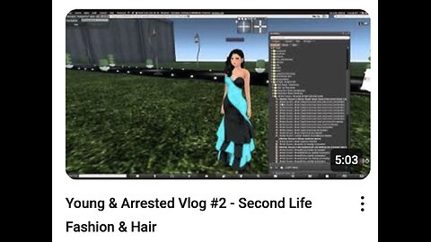 FF 20130806 Young & Arrested Vlog #2 - Second Life Fashion & Hair