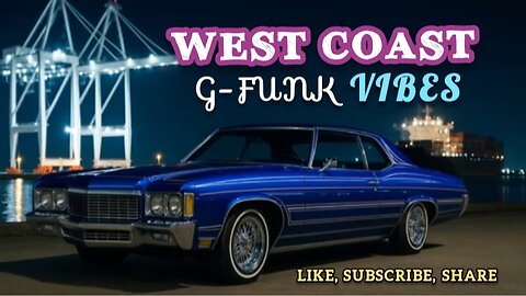 WEST COAST G-FUNK VIBES- MIDNIGHT CRUISE, NEO HARBOR FLOW