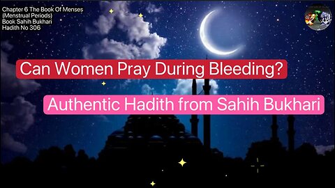 ❤️Can Women Pray During Bleeding? | Authentic Hadith, #SahihBukhari, #Hadith306, Volume5 ❤️