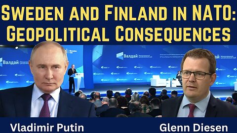 President Putin asked by Glenn Diesen: Russia's Reaction to Sweden and Finland Joining NATO