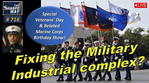 Sharpe Way No. 716! Fixing the Military Industrial Complex? LIVE Discussion!