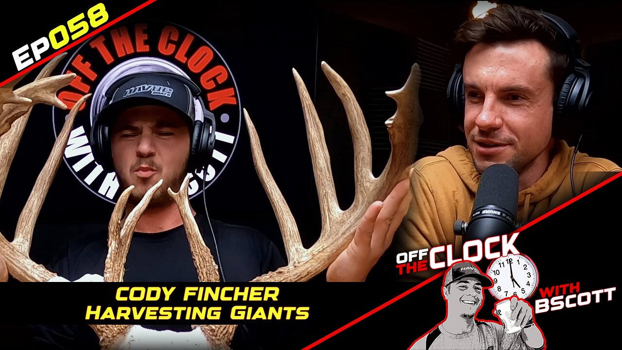 HARVESTING GIANTS - Cody Fincher | Ep058 | Off The Clock with B Scott