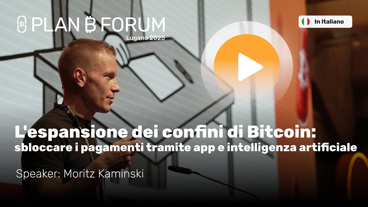I Confini di Bitcoin: Sbloccare Pagamenti con App e AI | Plan ₿ Forum