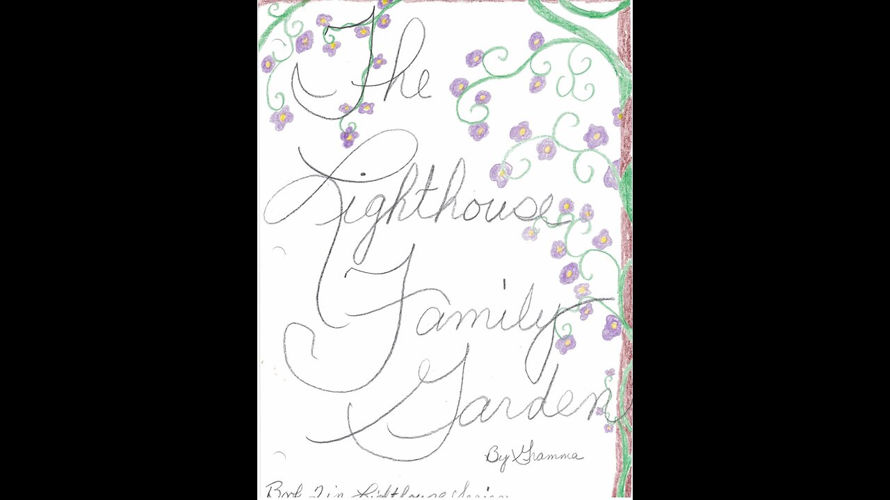 The Lighthouse Family Garden (2nd in the series) by Gramma- Read by Gramma