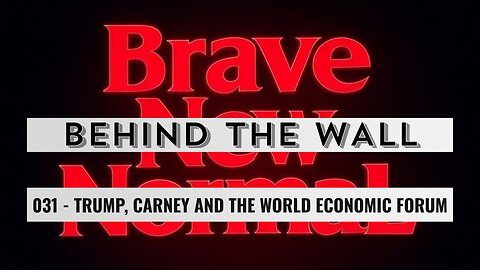 Trump, Carney and the World Economic Forum - Behind the Wall 031 (Preview)