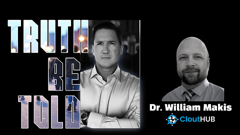 Truth Be Told With Dr William Makis