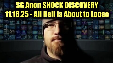 SG Anon Shock Discovery 11.16.2025 – All Hell is About to Loose