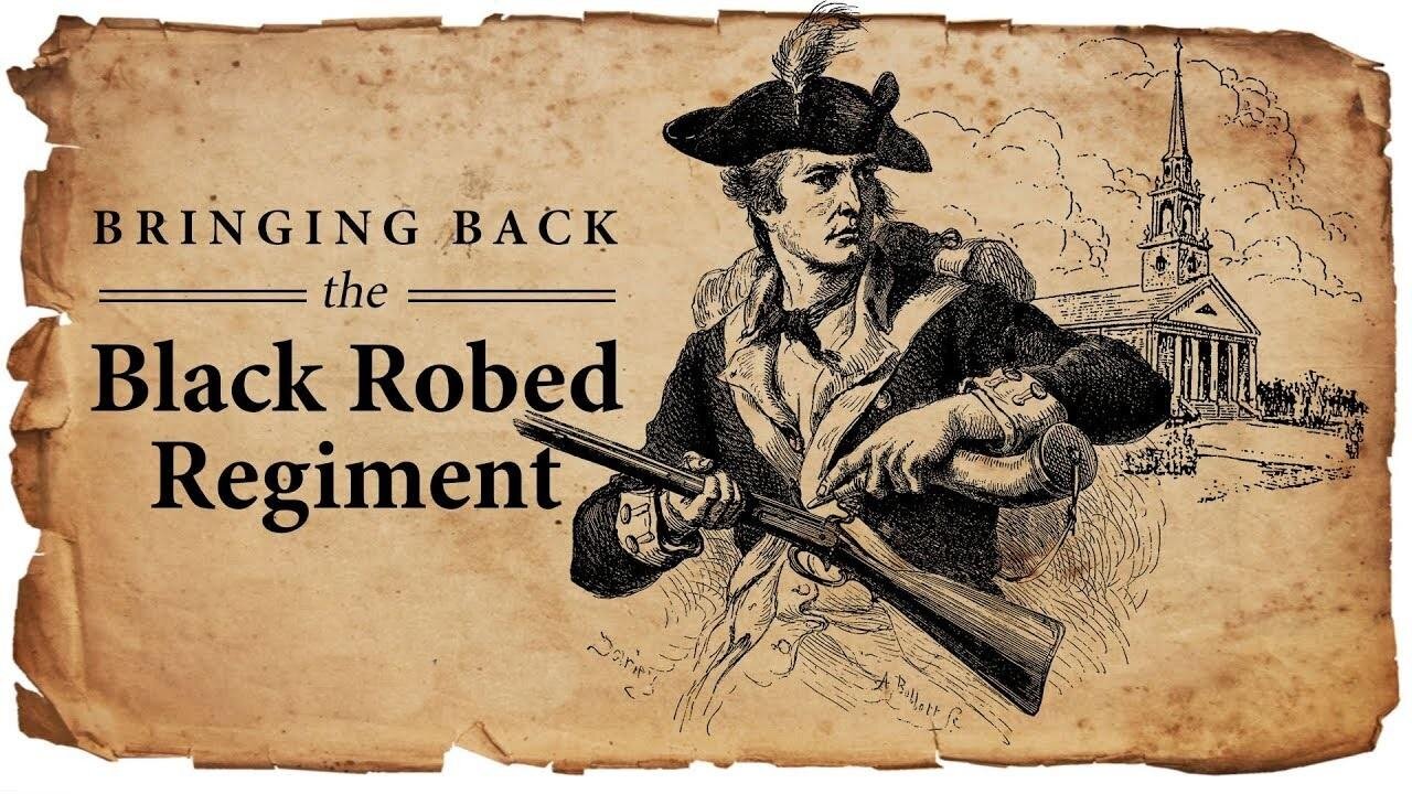 The Black Robed Regiment - Do You Remember These Men?