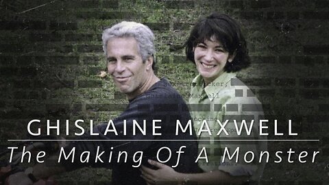 Ghislaine Maxwell The Making of a Monster - Documentary