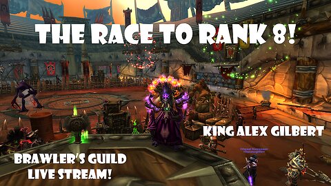 The Race to Rank 8! | WOW Brawler's Guild LIVE Stream