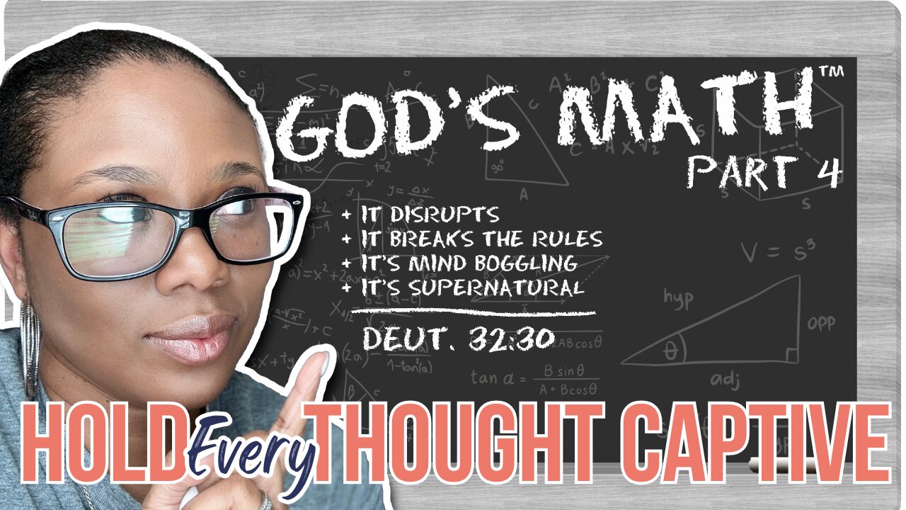 God's Math Part 4: Hold Every Thought Captive