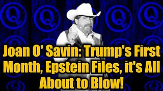 Joan O' Savin: Trump's First Month, Epstein Files, it's All About to Blow!