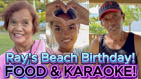 Filipina Gives Sir Ray Beach Karaoke BBQ & Beach Party! OFF GRID ISLAND FAMILY PHILIPPINES LIVING