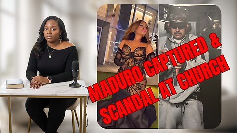 Maduro Captured & Church Fashion Scandal: Double Controversy