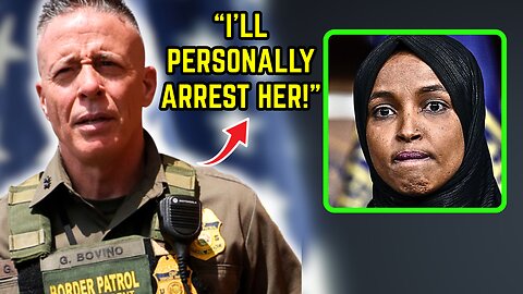 She's COOKED! Border Commander UNLEASHES on Ilhan Omar
