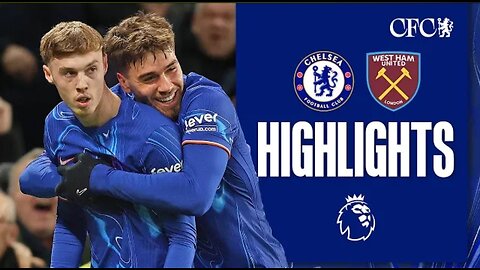 Chelsea 2-1 West Ham | HIGHLIGHTS | Premier League 24/25