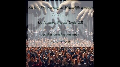 Social Engineering & Heimelijk Bestuur P 6 De Nieuwe Wereld Order 2.0