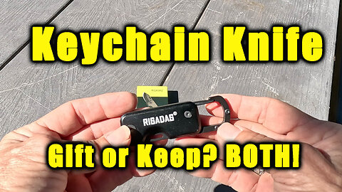 Keychain Knife - Gift? or Keep? BOTH!