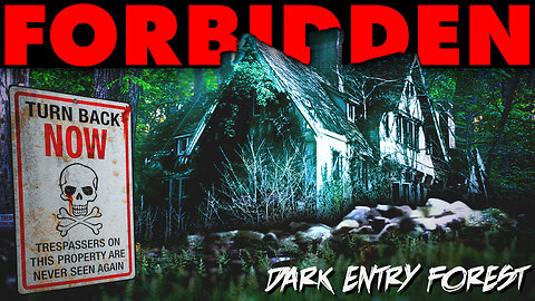 Why Dark Entry Forest is Totally Forbidden