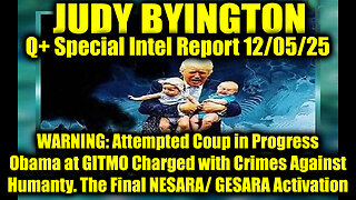 Judy Byington: Un-Redacted 12.05.25 - Prepare for Phase II. The End is Here. Blackout.