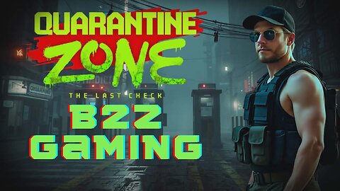 Quarantine Zone | B2Z Gaming