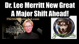 Dr. Lee Merritt & Gene Decode New Great - A Major Shift Ahead!