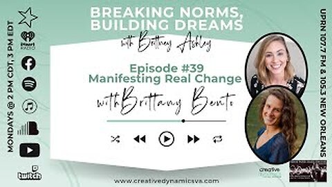 Breaking Norms, Building Dreams - Episode 39 Manifest Real Change with Brittany Bento