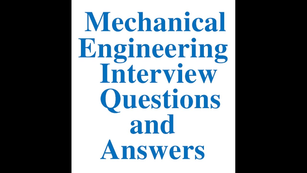 Mechanical Engineering technical interview question & answer
