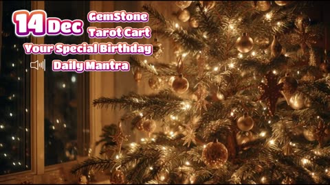 14 December 🌟 Your Special Personal Birthday Meaning December | Astrology • Tarot • Gemstones