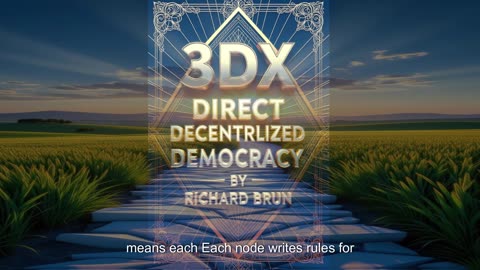 3DX Direct Decentralized Democracy - Chapter 6.