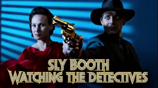 SLY BOOTH - WATCHING THE DETECTIVES
