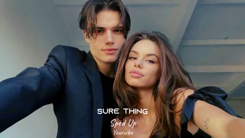 Sure Thing - Sped Up Version
