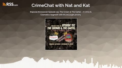 Episode 151: The Crown & The Cartel ~ A Crime & Cosmetics Segment with ⁨@LiveLaughLarcenyPodcast⁩