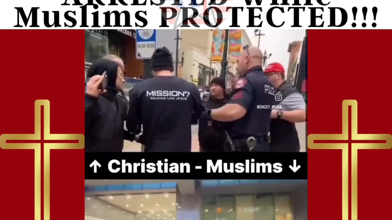 Canadian Christians ARRESTED while Muslims PROTECTED!!!