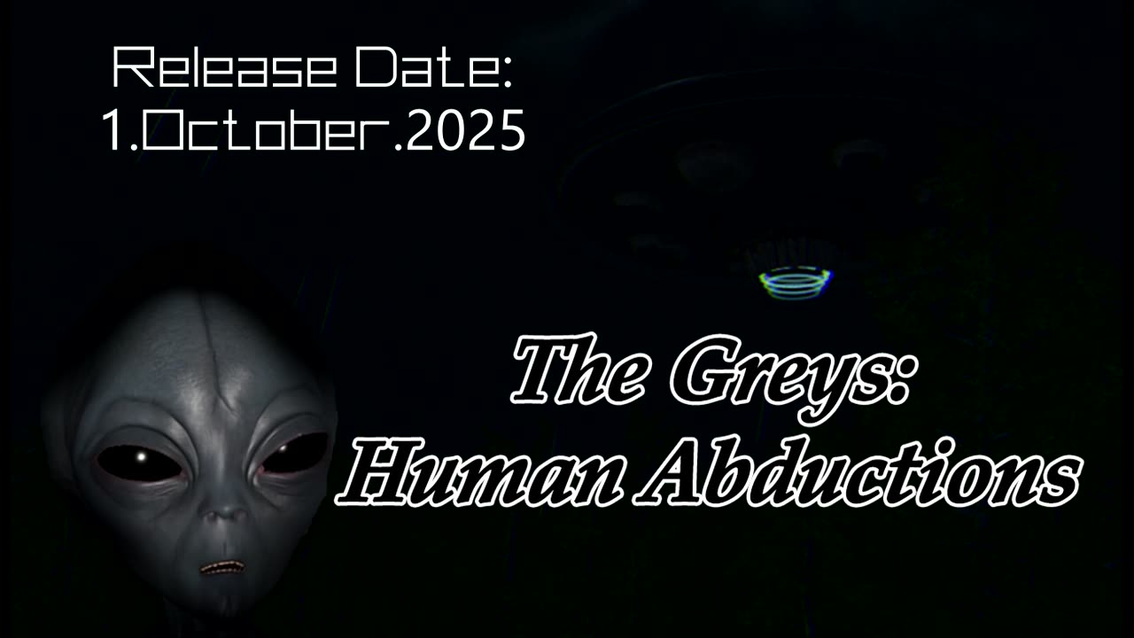 The Greys: Human Abductions - RELEASE TRAILER - 1.OCT