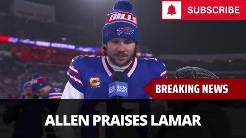 Josh Allen Heaps High Praise On Lamar Jackson After Win