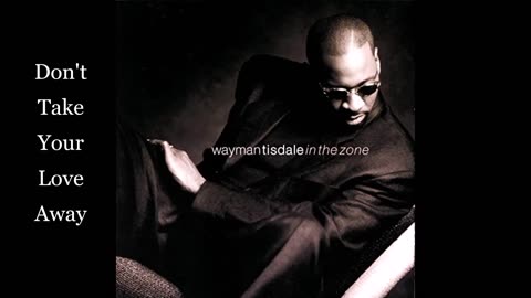 don't take your love away