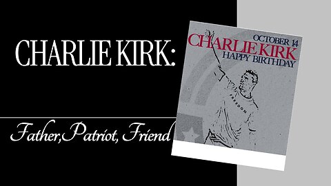 HAPPY BIRTHDAY CHARLIE KIRK! RIP CHARLIE KIRK!!! GOD BLESS!