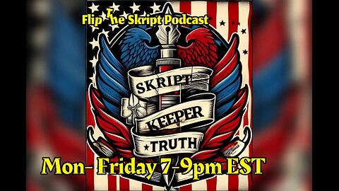 Flip The Skript Episode #64 2/11/25 Skriptkeeper discussing current events.