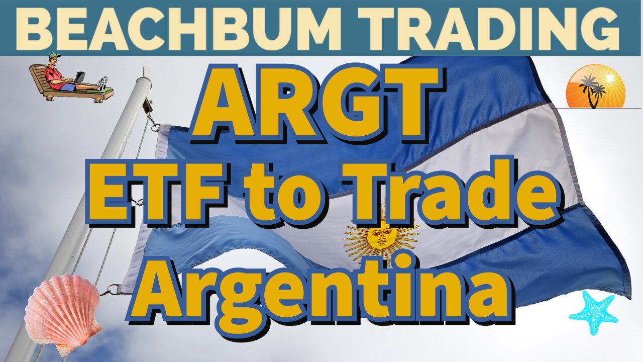 ARGT | ETF to Trade Argentina | Quick Update