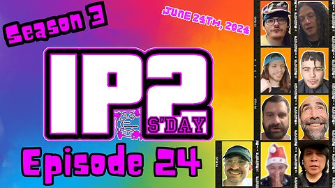IP2sday A Weekly Review Season 3 - Episode 24