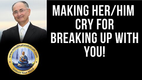 To Make Someone Cry For Breaking Up With You? Q & A Live Talk # 151