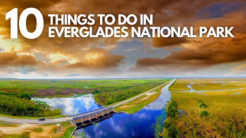 10 Things To Do In Everglades National Park 2025